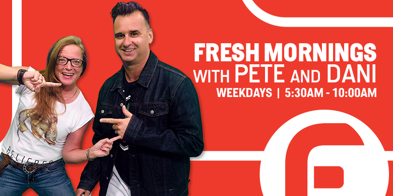 Fresh Mornings with Pete and Dani